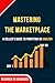 Mastering the Marketplace: ...