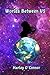 Worlds Between Us