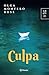 Culpa (Autores Españoles e Iberoamericanos) by Olga Montero Rose