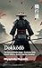 Dokkodo: The Samurai Walks Alone - Illustrated With Classic Ukiyo-e, Sumi-e, and Zen Paintings (Path of the Sword Sage)
