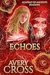 Echoes: Shadows (Academy of Ancients Book 18) Echoes: Shadows (Academy of Ancients Book 18)