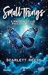 Small Things. L'amore nelle piccole cose by Scarlett Reese