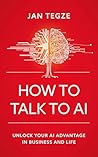 How to Talk to AI...