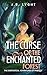 The Curse of the Enchanted ...