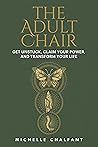 The Adult Chair: ...