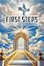 First Steps: The Essentials of Christian Living Made Simple