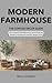 MODERN FARMHOUSE: THE CONCI...