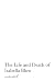 The Life and Death of Isabe...