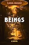 Beings: A Novel