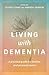 Living With Dementia: A pra...