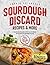 SOURDOUGH DISCARD Recipes & More by Sophia De Angelo