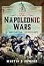 The Napoleonic Wars by Martin R Howard