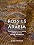 Fossils of Arabia: The Palaeontological Story of Life in the Peninsula