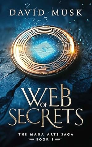 Web of Secrets (The Mana Arts Saga, #1)