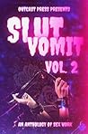 Slut Vomit 2: An ...