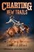 Charting New Trails by Johannes Jurgens Du Toit