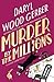 Murder by the Millions by Daryl Wood Gerber