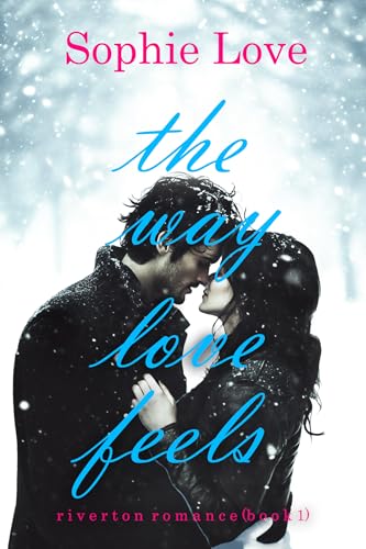 The Way Love Feels (Riverton Romance—Book 1)