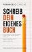 Schreib dein eigenes Buch –...