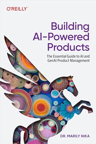 Building AI-Powered Products: The Essential Guide to AI and GenAI Product Management (Kindle Edition)