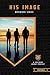 HIS IMAGE: Adventure Series...