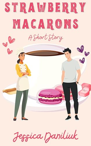 Strawberry Macarons: A Short Story (Sweethearts, A Collection of Valentine's Day Standalones)
