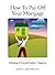 How To Pay Off Your Mortgage by Adam Cartwright