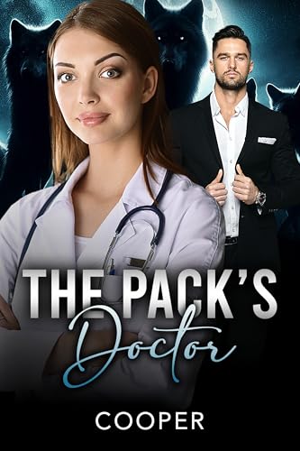 The Pack's Doctor: The Pack Series Book 1 (Kindle Edition)