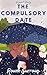 The Compulsory Date: A Short Story (Sugar & Spice, a Collection of Valentine's Day Standalones)