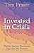 Invested in Crisis by Tom Fraser
