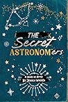 The Secret Astronomers by Jessica Walker