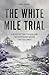 The White Mile Trial: A Riv...