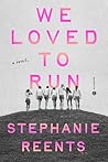 We Loved to Run: ...