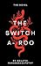 The Switch-a-Roo (The Switc...