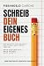 Schreib dein eigenes Buch –...