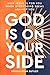 God Is on Your Side: How Jesus Is for You When Everything Seems Against You