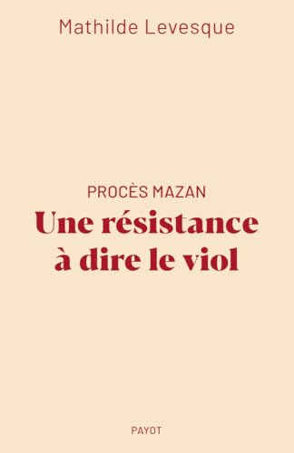 Procès Mazan : Une résistance à dire le viol (Paperback)