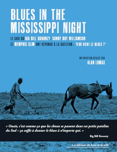 Blues in the Mississippi Night (NED 2025): Le soir où Big Bill Broonzy, Sonny Boy Williamson et Memphis Slim ont répondu à la question : « D’où vient le Blues ? »