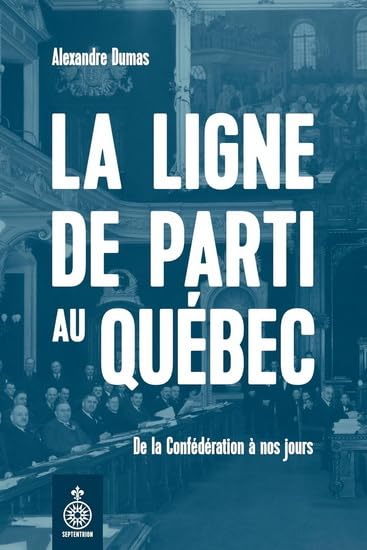 La ligne de parti au Québec : De la confédération à nos jours (Paperback)