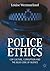 Police Ethics: Cop Culture,...