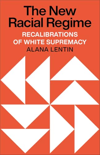 The New Racial Regime: Recalibrations of White Supremacy (Paperback)