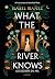 What the river knows: Les s...
