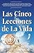 Las Cinco Lecciones de La Vida by Carrie Kohan Las Cinco Lecciones de La Vida by Carrie Kohan
