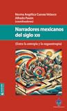 Narradores mexicanos del siglo XXI (Entre la entropía y la neguentropía)