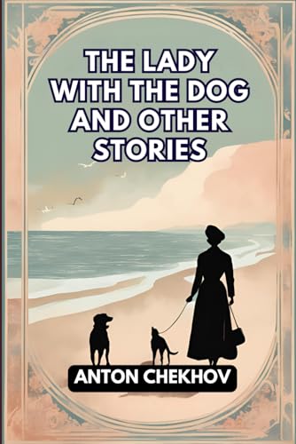 The Lady With The Dog and Other Stories