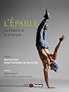 L'Épaule: La théorie et la pratique (French Edition)