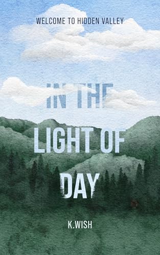 In the Light of Day: Welcome to Hidden Valley (Kindle Edition)