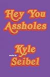 Hey You Assholes