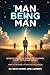 Man Being Man