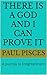 There Is a God and I Can Prove It by Paul Pisces